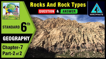 Rocks and Rock Types | Std 6 | Geography | Chapter 7 | Part 2/2 | Maharashtra Board