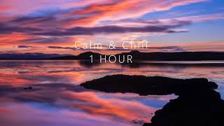 Calm & Relaxing Music - 1 HOUR