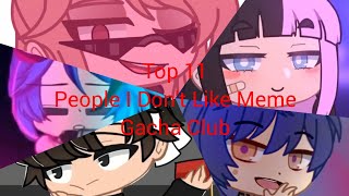 Top 11 People I Don't Like Meme Gacha Club | Flashing Warning