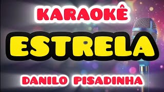 KARAOKÊ "ESTRELA" DANILO PISADINHA