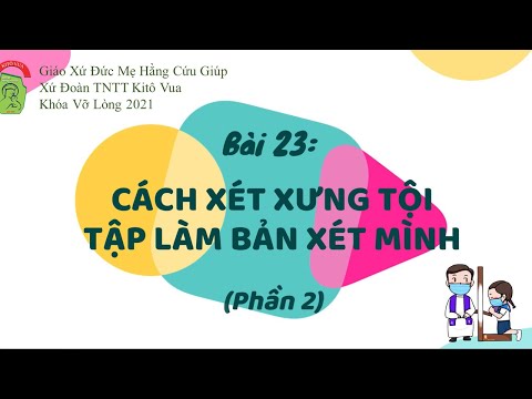 Video KHÓA VỠ LÒNG 2021 - BÀI 23: CÁCH XÉT MÌNH XƯNG TỘI -... - youtube