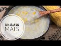 Ginataang mais  sweet cornrice porridge