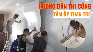 Hướng dẫn thi công tấm ốp than tre ốp tường nhà chung cư | Tấm ốp đa năng sợi than tre | Haroma
