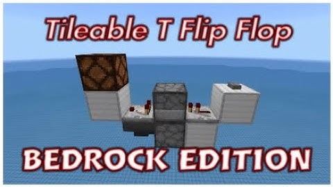 Tileable T Flip Flop: bedrock edition