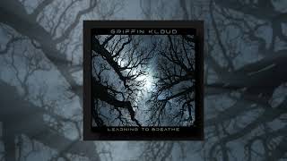 Griffin Kloud - Learning to Breathe - Full album Mix