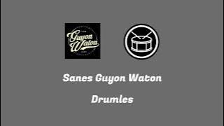 DRUMLESS GUYON WATON SANES TANPA DRUM