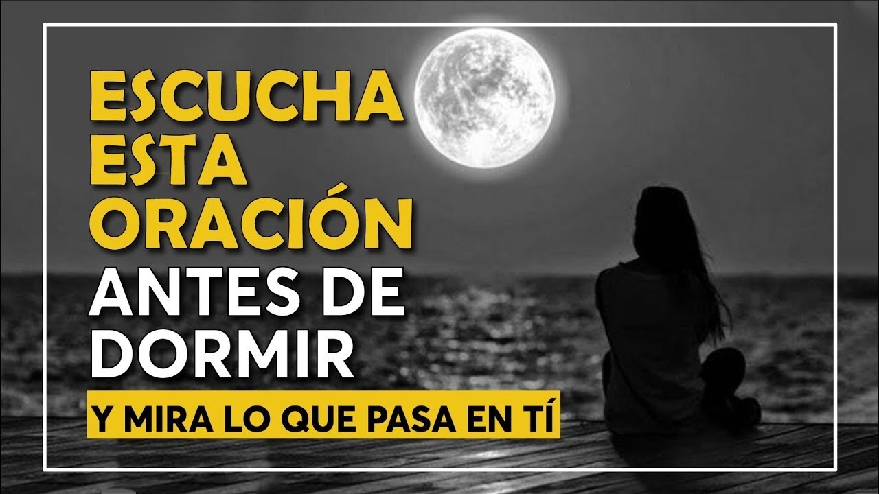 🔥ESCUCHA ESTA ORACIÓN ANTES DE DORMIR Y MIRA LO QUE PASA EN TÍ! - YouTube