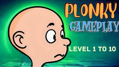 PLONKY Level 1 to 10 GAMEPLAY|Plonky But Every Move Matters! 😳👍