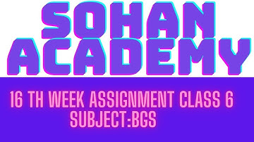 Class 6 Assignment 16th Week BGS Answer || BGS 16th week Assignment 2021