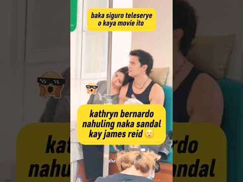 kathryn bernardo nakasandal kay james reid 😮#kathrynbernardo #viral