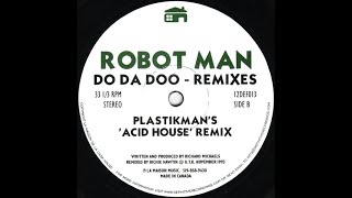 Robotman - Do Da Doo (Plastikman's Acid House remix) (1993)