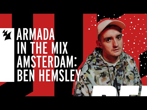 Armada In The Mix Amsterdam: Ben Hemsley