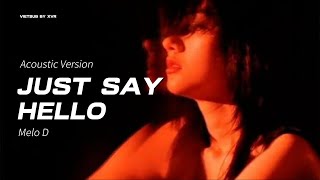 |Vietsub|  JUST SAY HELLO (ACOUSTIC VER.) - MELO D