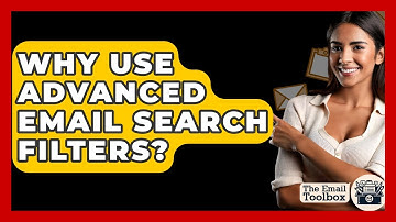 Why Use Advanced Email Search Filters? - TheEmailToolbox.com