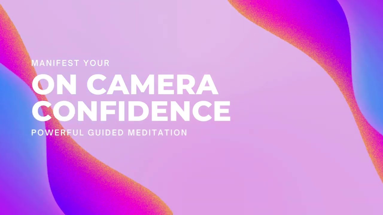 Guided meditation: Manifest On camera Confidence for entrepreneurs