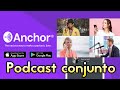 Cómo hacer un podcast colaborativo gratis con Anchor