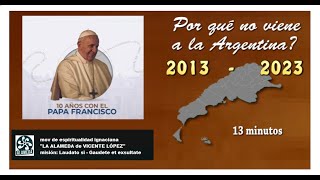Por qué Francisco no viene ? 2013-2023