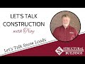 Let&#39;s Talk Construction with Troy | Let&#39;s Talk Snow Loads