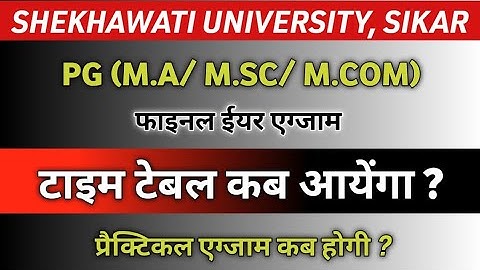 MA/ MSc/ MCom Final Year Exam 2024-25 • PG Final Year Time Table Kab Aayega Shekhawati University