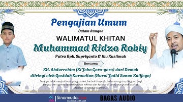 🔴PENGAJIAN UMUM WALIMATUL KHITAN MUHAMMAD RIDZO ROBIY  BERSAMA KH. ABDURROHIM (KI JOKO GORO-GORO)