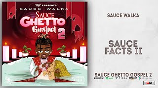 Sauce Walka - Sauce Facts Ii (Sauce Ghetto Gospel 2)