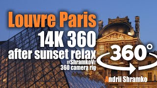 VR 360 Paris Louvr Evening after sunset relax high resolution VR series