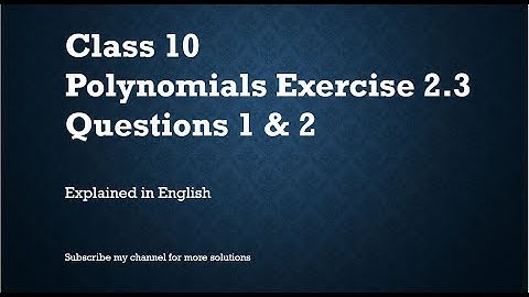 Class 10 Polynomials Exercise 2.3_Part1- Q1 & 2 (In English)- NCERT CBSE