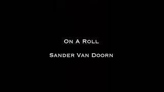 On A Roll - Sander Van Doorn Resimi