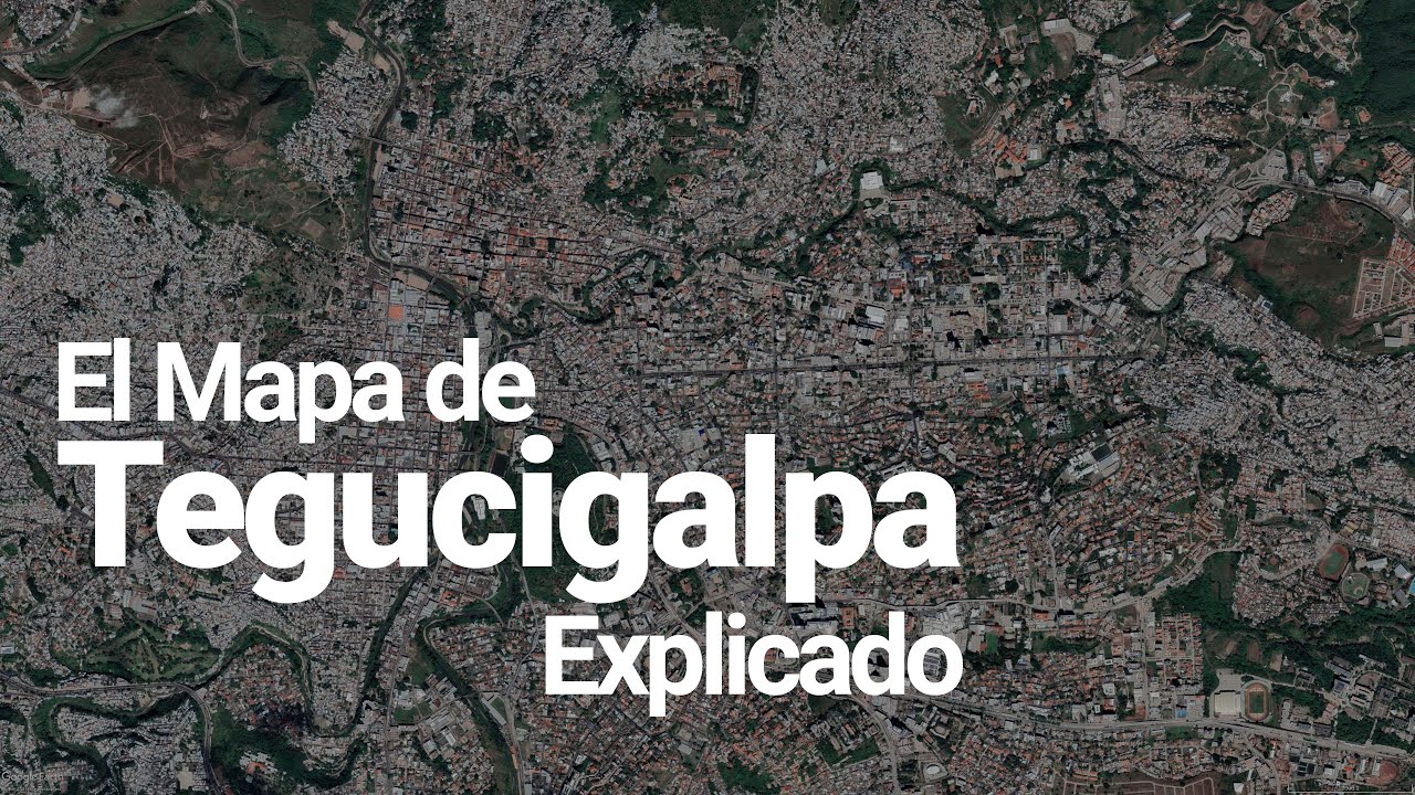 el-mapa-de-tegucigalpa-explicado-youtube