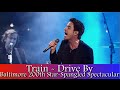 Train - Drive By (2014 Baltimore Star-Spangled Spectacular)