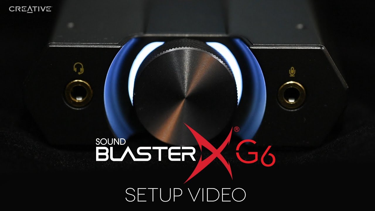 Sound Blasterx G6 Setup Video Youtube
