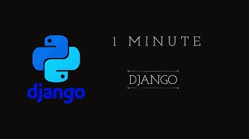 Django in One Minute: Unleashing Python Web Development Magic!
