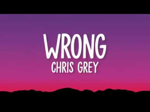 Wrong | chris grey | lyrics 
