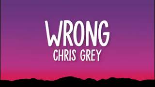 Wrong | chris grey | lyrics 