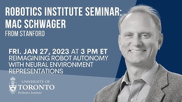 UofT Robotics: Mac Schwager - Reimagining Robot Autonomy w/ Neural Environment Representations