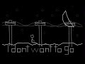I don’t want to go (fan made remake) - originally made by: FC5_ - dedicated to: FC5_ & NurD1