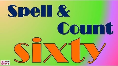 Spell and Count | Number Name "sixty" | number 60 | Liy Learns Tutorial
