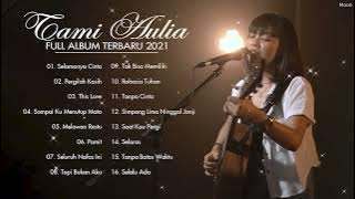 Tami Aulia Full Album Cover 2021 | Cinta, Rindu Dan Kota, Hujan Kemarin