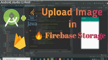 How to upload image in Firebase Storage || Android studio || Hindi