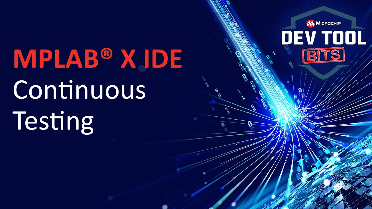 Dev Tool Bits | MPLAB® X IDE Continuous Testing