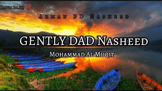 Gently Dad Nasheed |Mohammad Al Muqit |Slowed and Rebarb | Beautifull #nasheeď