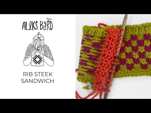 Rib Steek Sandwich Tutorial by Aleks Byrd