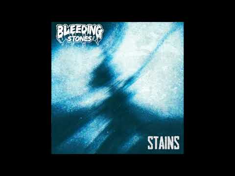 Bleeding Stones - Stains (Best Part Looped)