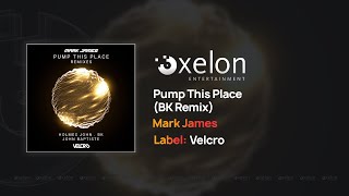 Mark James - Pump This Place (BK Remix) [Full Length Audio]