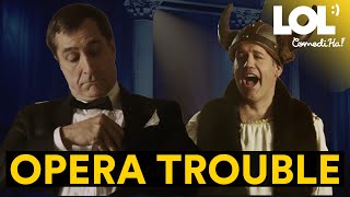 Opera Trouble // LOL ComediHa Season 7 Compilation