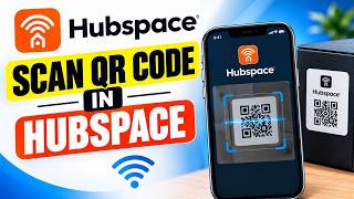 How to Scan QR Code in Hubspace | Easy Setup Guide