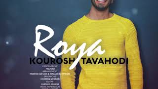 Kourosh Tavahodi - Roya کوروش توحدی - رویا