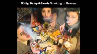 Kitty, Daisy &amp; Lewis   Will I Ever