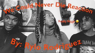 Rylo Rodriguez- We could never die (Official Music Video)[REACTION]!!!