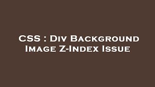 CSS : Div Background Image Z-Index Issue